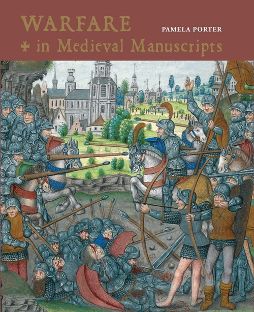 Warfare in Medieval Manuscripts by Pamela Porter, 9780712356053