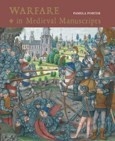 Warfare in Medieval Manuscripts by Pamela Porter, 9780712356053
