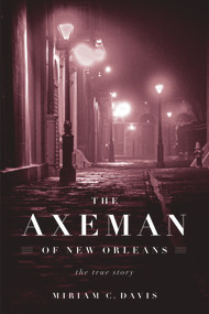The Axeman of New Orleans (The True Story) - 9780912777719 by Miriam C. Davis, 9780912777719