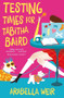 Testing Times for Tabitha Baird by Arabella Weir, 9781848124653