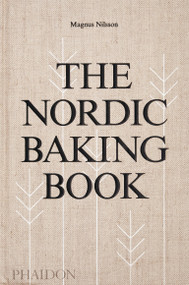 The Nordic Baking Book by Magnus Nilsson, 9780714876849