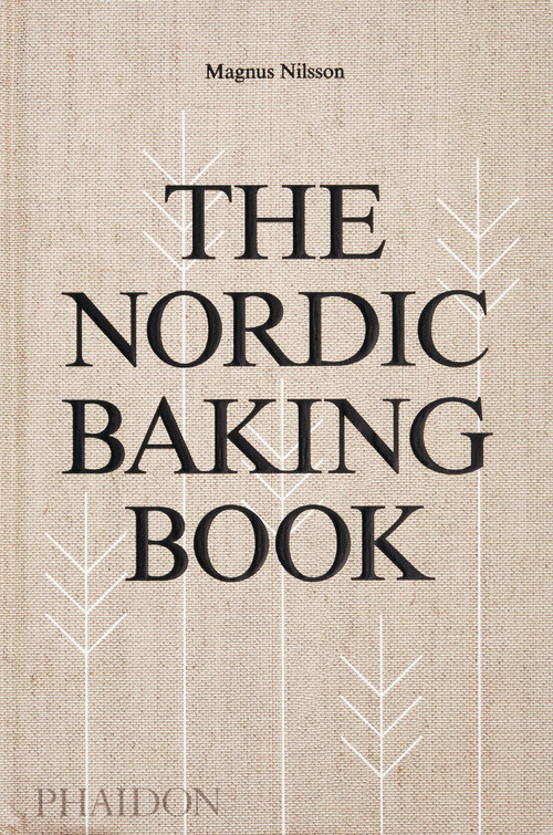 The Nordic Baking Book by Magnus Nilsson, 9780714876849