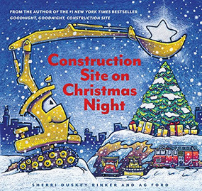 Construction Site on Christmas Night ((Christmas Book for Kids, Children?s Book, Holiday Picture Book)) by Sherri Duskey Rinker, AG Ford, 9781452139111