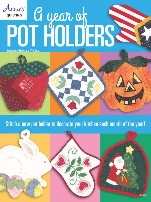 A Year of Pot Holders by Barbara Clayton, 9781590129784