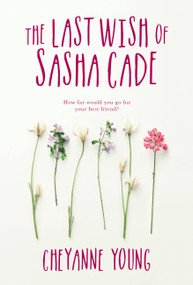 The Last Wish of Sasha Cade by Cheyanne Young, 9781525301407