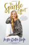 The Sparkle Effect (Step into the Radiance of Your True Identity) by Kristen Dalton Wolfe, Sheri Rose Shepherd, 9781546031765