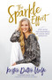 The Sparkle Effect (Step into the Radiance of Your True Identity) by Kristen Dalton Wolfe, Sheri Rose Shepherd, 9781546031765
