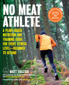 No Meat Athlete, Revised and Expanded by Matt Frazier, Matt Ruscigno, Brendan Brazier, 9781592338597