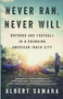 Never Ran, Never Will (Boyhood and Football in a Changing American Inner City) by Albert Samaha, 9781610398688