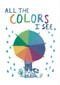 All the Colors I See by Allegra Agliardi, 9781849765770