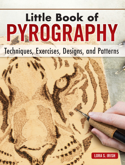 Little Book of Pyrography (Techniques, Exercises, Designs, and Patterns) by Lora S. Irish, 9781565239692