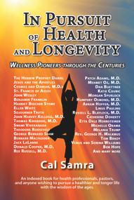 In Pursuit of Health and Longevity (Wellness Pioneers through the Centures) by Cal Samra, 9781944297305