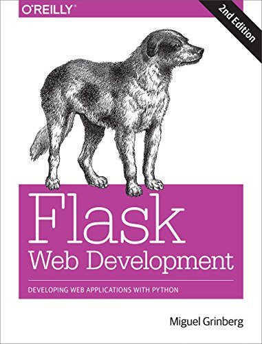 Flask Web Development (Developing Web Applications with Python) by Miguel Grinberg, 9781491991732