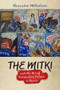 The Mitki and the Art of Postmodern Protest in Russia by Alexandar Mihailovic, 9780299314903