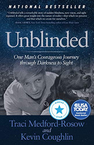 Unblinded (One Man's Courageous Journey Through Darkness to Sight) by Traci Medford-Rosow, Kevin Coughlin, 9781683507826