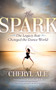 The Spark (The Legacy that Changed the Dance World) by Cheryl Ale, Colleen Smith, 9781683505891