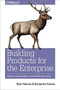 Building Products for the Enterprise (Product Management in Enterprise Software) by Blair Reeves, Benjamin Gaines, 9781492024781