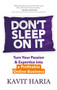 Don't Sleep on It (Turn Your Passion & Expertise into a Profitable Online Business) by Kavit Haria, 9781683509851