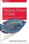 Making Data Visual (A Practical Guide to Using Visualization for Insight) by Danyel Fisher, Miriah Meyer, 9781491928462