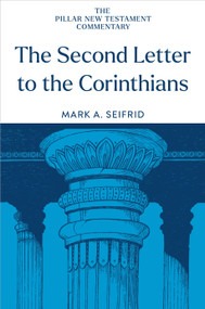 The Second Letter to the Corinthians by Mark A. Seifrid, 9780802837394