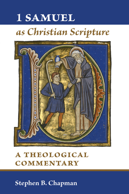 1 Samuel as Christian Scripture (A Theological Commentary) by Stephen B. Chapman, 9780802837455