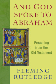 And God Spoke to Abraham (Preaching from the Old Testament) by Fleming Rutledge, 9780802866066