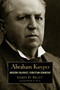 Abraham Kuyper (Modern Calvinist, Christian Democrat) by James D. Bratt, Mark A. Noll, 9780802869067