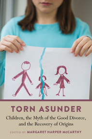 Torn Asunder (Children, the Myth of the Good Divorce, and the Recovery of Origins) by Margaret McCarthy, 9780802872050