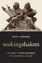 Seeking Shalom (The Journey to Right Relationship between Catholics and Jews) by Philip A. Cunningham, 9780802872098