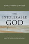 The Intolerable God (Kant's Theological Journey) by Christopher J. Insole, 9780802873057
