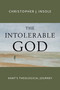 The Intolerable God (Kant's Theological Journey) by Christopher J. Insole, 9780802873057