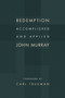 Redemption Accomplished and Applied by John Murray, Carl Trueman, 9780802873095