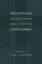 Redemption Accomplished and Applied by John Murray, Carl Trueman, 9780802873095