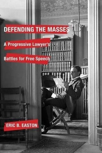 Defending the Masses (A Progressive Lawyer's Battles for Free Speech) by Eric B. Easton, 9780299314002