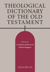 Theological Dictionary of the Old Testament, Volume III by G. Johannes Botterweck, Helmer Ringgren, Heinz-Josef Fabry, 9780802873125