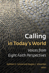 Calling in Today's World (Voices from Eight Faith Perspectives) by Kathleen A. Cahalan, Douglas J. Schuurman, 9780802873675