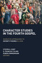 Character Studies in the Fourth Gospel (Narrative Approaches to Seventy Figures in John) by Steven A. Hunt, D. Francois Tolmie, Ruben Zimmerman, Craig R. Koester, 9780802873927