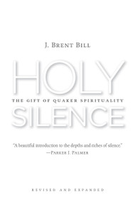 Holy Silence by J. Brent Bill, 9780802874030