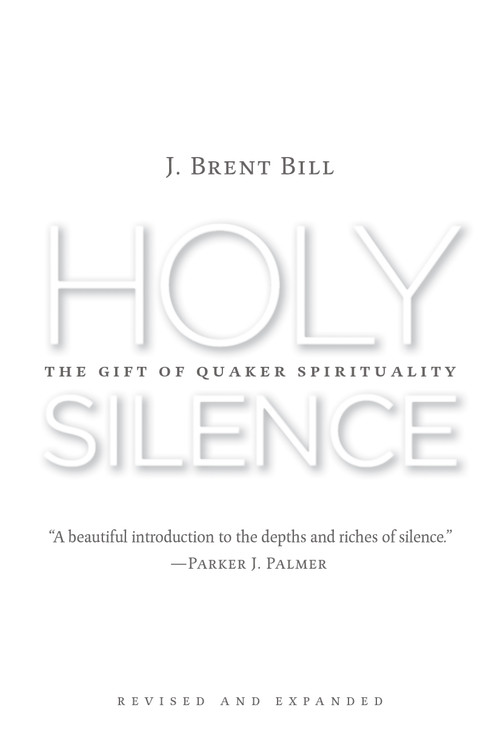Holy Silence by J. Brent Bill, 9780802874030