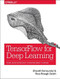TensorFlow for Deep Learning (From Linear Regression to Reinforcement Learning) by Bharath Ramsundar, Reza Bosagh Zadeh, 9781491980453