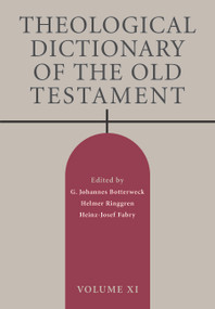 Theological Dictionary of the Old Testament, Volume XI by G. Johannes Botterweck, Helmer Ringgren, Heinz-Josef Fabry, David E. Green, 9780802873064