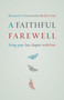 A Faithful Farewell (Living Your Last Chapter with Love) by Marilyn McEntyre, 9780802872609