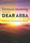 Dear Abba (Morning and Evening Prayer) by Brennan Manning, John Blase, 9780802871992