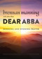 Dear Abba (Morning and Evening Prayer) by Brennan Manning, John Blase, 9780802871992