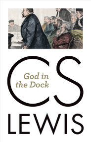 God in the Dock by C. S. Lewis, 9780802871831
