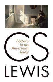 Letters to an American Lady by C. S. Lewis, Clyde S. Kilby, 9780802871824