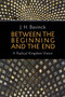 Between the Beginning and the End (A Radical Kingdom Vision) by J. H. Bavinck, Bert Hielema, 9780802871305