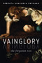 Vainglory (The Forgotten Vice) by Rebecca Konyndyk DeYoung, 9780802871299