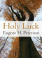 Holy Luck by Eugene H. Peterson, 9780802870995