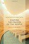 Shaping the Prayers of the People (The Art of Intercession) by Samuel Wells, Abigail Kocher, 9780802870971
